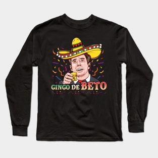 Beto O'Rourke 2020 Cinco de Mayo Fiesta 5 Humor Long Sleeve T-Shirt